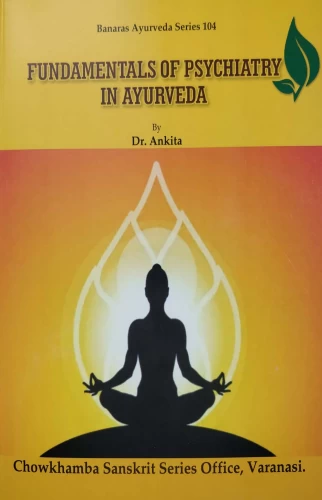 Fundamentals of Psychiatry In Ayurveda