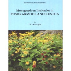 Monograph on Intricacies in Pushkarmool And Kustha